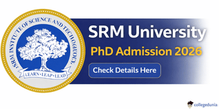 SRM University PhD Admission 2026 Application Deadline Open Till April 30; Get Direct Link to Apply